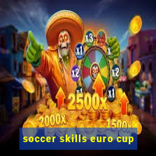 soccer skills euro cup